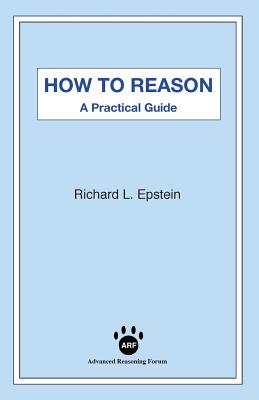 How to Reason: A Practical Guide - Epstein, Richard L