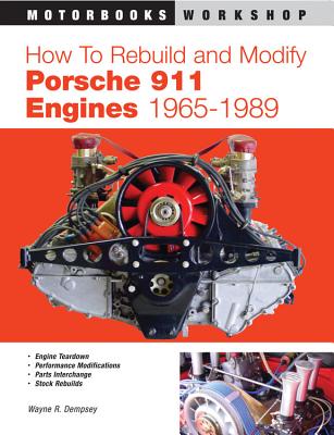 How to Rebuild and Modify Porsche 911 Engines 1965-1989 - Dempsey, Wayne R