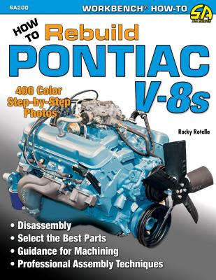 How to Rebuild Pontiac V-8s - Rotella, Rocky