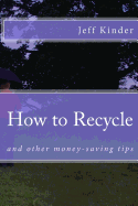 How to Recycle and Other Money-Saving Tips