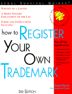 How to Register Your Own Trademark: With Forms - Warda, Mark, J.D., and Rogers, James L, Atty., and Idra, Ron
