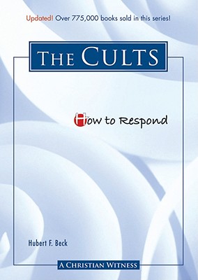 How to Respond to the Cults - 3rd edition - Beck, Hubert F