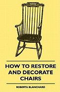 How to Restore and Decorate Chairs