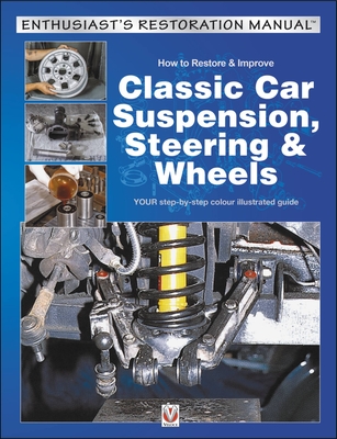 How to Restore & Improve Classic Car Suspension, Steering & Wheels - Parish, Julian (Translated by)