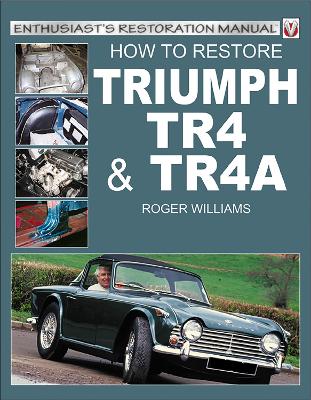 How to Restore Triumph TR4 and TR4A - Williams, Roger