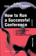 How to Run a Successful Conference: Planning and logistics Keeping to Budget Using Technology and Delivering a Winning Event