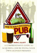 How to Run a Successful Pub: A Comprehensive Guide to Acquiring and Running Your Own Licensed Premises