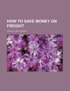 How to Save Money on Freight