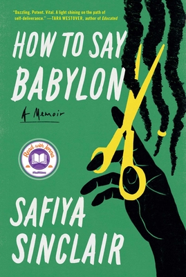 How to Say Babylon: A Memoir - Sinclair, Safiya