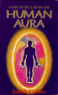 How to See & Read the Human Aura - Collins, Judith