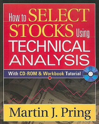 How to Select Stocks Using Technical Analysis - Pring, Martin J