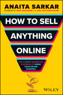 How to Sell Anything Online: The Ultimate Marketing Playbook to Grow Your Online Business