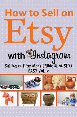 How to Sell on Etsy With Instagram - Huff, Charles