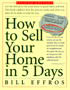 How to Sell Your Home in 5 Days - Effros, Bill G, and Effros, William G