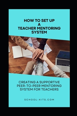 How To Set Up A Teacher Mentoring System - MacMillan, Stuart