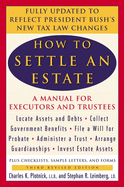 How to Settle an Estate: A Manual for Executors and Trustees, Third Revised Edition