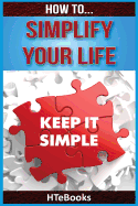 How to Simplify Your Life