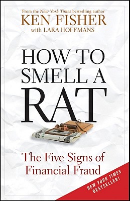 How to Smell a Rat: The Five Signs of Financial Fraud - Fisher, Kenneth L, and Hoffmans, Lara W