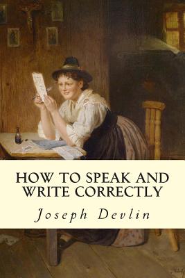 How to Speak and Write Correctly - Devlin, Joseph