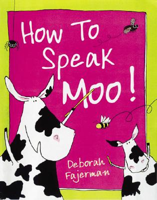 How to Speak Moo! - Fajerman, Deborah