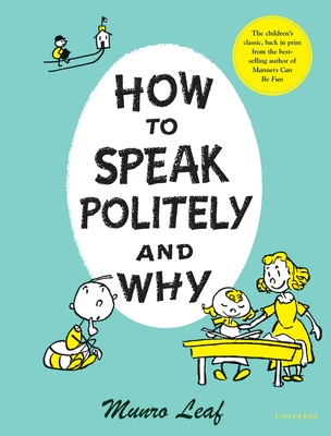 How to Speak Politely and Why - Leaf, Munro