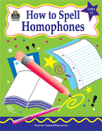How to Spell Homophones, Grades 3-6