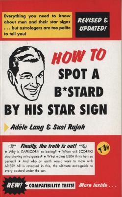 How to Spot A B*Stard by His Star Sign - Lang, Adele