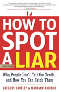 How to Spot a Liar, Revised Edition: Why People Don't Tell the Truth.and How You Can Catch Them