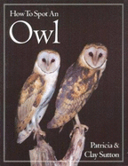 How to Spot an Owl - Sutton, Patricia Taylor