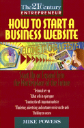 How to Start a Business Website: Start up and Expand into the Market Place of the Future - Powers, Mike