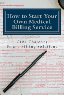 How to Start Your Own Medical Billing Service: Becoming Self Employed