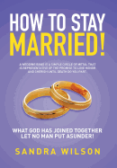 How to Stay Married!: Gold Wedding Bands His/Her