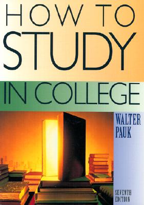 How to Study in College Seventh Edition - Pauk, Walter