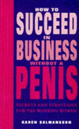 How to Succeed in Business without a Penis