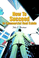 How to Succeed in Commercial Real Estate