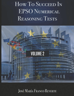 How to succeed in EPSO numerical reasoning tests, volume 2