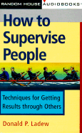 How to Supervise People: Techniques for Getting Results Through Others