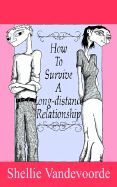 How to Survive a Long-Distance Relationship