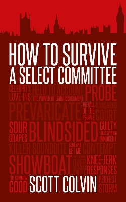 How to Survive a Select Committee - Colvin, Scott