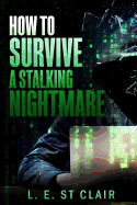 How to Survive a Stalking Nightmare