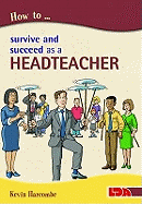 How to Survive and Suceed as a Headteacher