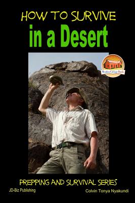 How to Survive in a Desert - Davidson, John, and Mendon Cottage Books (Editor), and Nyakundi, Colvin Tonya