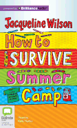 How to Survive Summer Camp