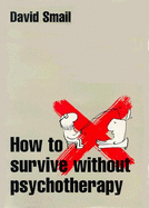 How to Survive without Psychotherapy