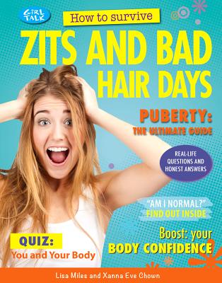 How to Survive Zits and Bad Hair Days - Miles, Lisa, and Chown, Xanna Eve