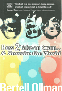 How to Take an Exam...and Remake the World