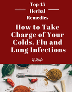 How To Take Charge of Your Colds, Flu and Lung Infections