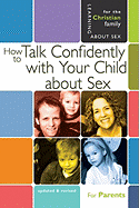 How to Talk Confidently with Your Child about Sex: For Parents - Buth, Lenore