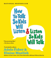 How to Talk So Kids Will Listen... and Listen So Kids Will Talk