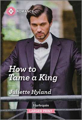 How to Tame a King - Hyland, Juliette